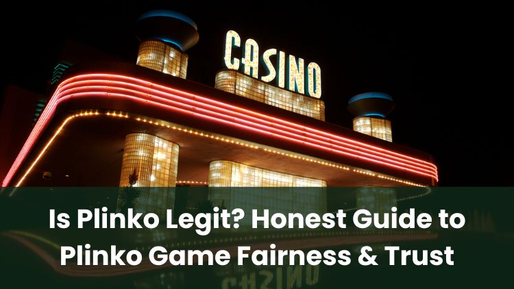 Is Plinko Legit? Honest Guide to Plinko Game Fairness & Trust