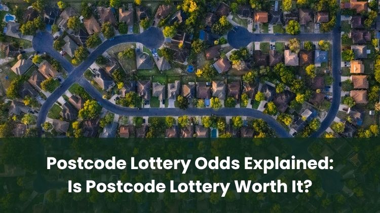 Postcode Lottery Odds Explained: Is Postcode Lottery Worth It?