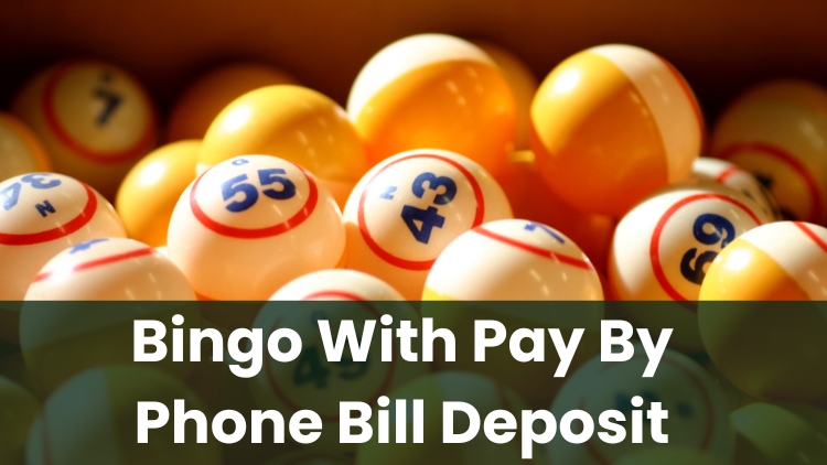 Bingo With Pay By Phone Bill Deposit