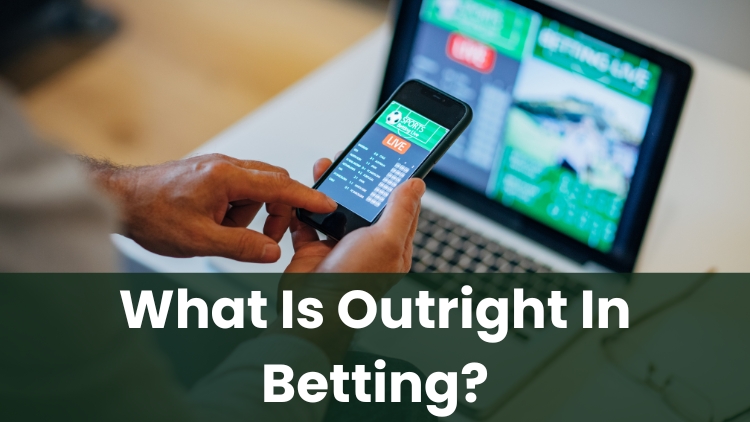 What Is Outright In Betting?